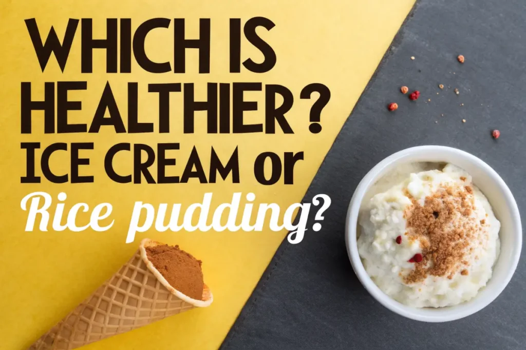 An image shows a waffle cone with cocoa powder and a bowl of rice pudding, with text asking which is healthier.
